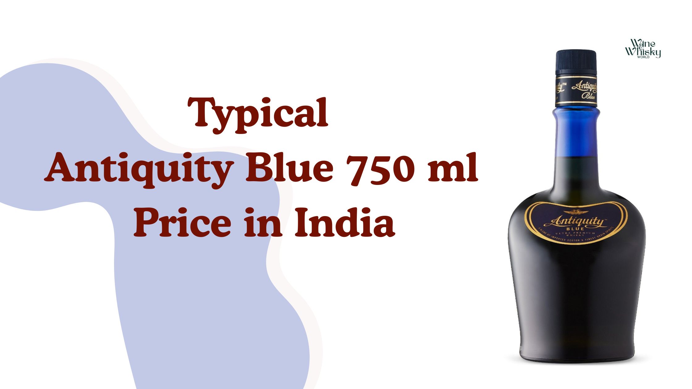 Antiquity Blue Price 750ml: What You Can Expect in India